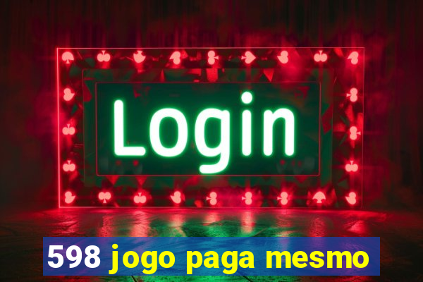 598 jogo paga mesmo